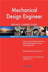 Mechanical Design Engineer RED-HOT Career Guide; 2502 REAL Interview Questions