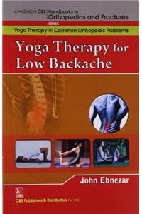 Yoga Therapy For Low Backache (Handbooks In Orthopedics And Fractures Series , Vol. 93-Yoga Therapy In Common Orthopedic Problems)