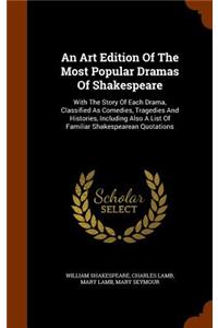 An Art Edition Of The Most Popular Dramas Of Shakespeare