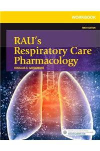 Workbook for Rau's Respiratory Care Pharmacology