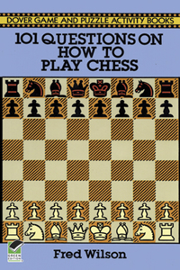 101 Questions on How to Play Chess