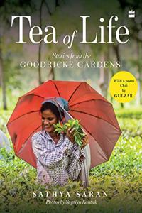 TEA OF LIFE: Stories from the Goodricke Gardens