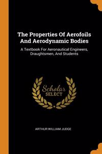 The Properties Of Aerofoils And Aerodynamic Bodies