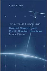 The Satellite Communication Ground Segment and Earth Station Handbook