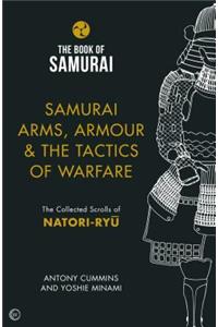 Samurai Arms, Armour & the Tactics of Warfare