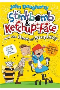 Stinkbomb and Ketchup-Face and the Bees of Stupidity