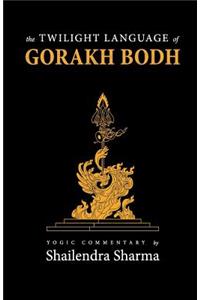 The Twilight Language of Gorakh Bodh