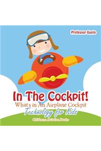 In the Cockpit! What's in an Aeroplane Cockpit - Technology for Kids - Children's Aviation Books