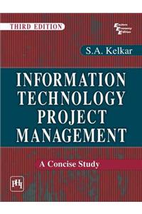 Information Technology Project Management : A Concise Study