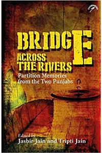 Bridge Across the Rivers: Partition Memories from the Two Punjabs