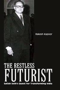 The Restless Futurist: Seth?s Quest for Transforming India