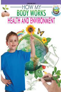 Health and Environment (How My Body Works)