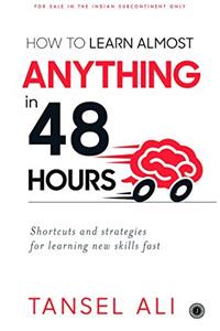 How to Learn Almost Anything in 48 Hours