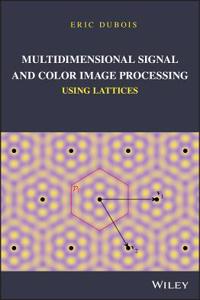 Multidimensional Signal and Color Image Processing Using Lattices