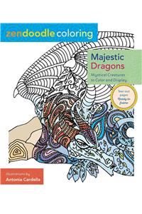 Zendoodle Coloring: Majestic Dragons