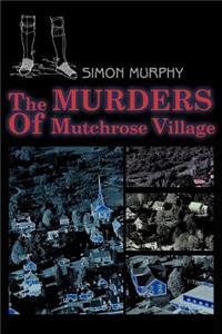 The Murders Of Mutchrose Village