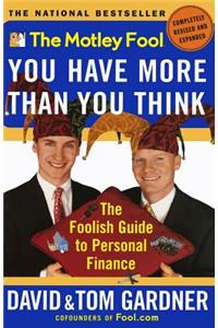 The Motley Fool You Have More Than You Think