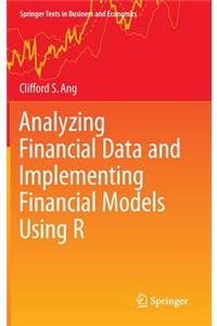 Analyzing Financial Data and Implementing Financial Models Using R