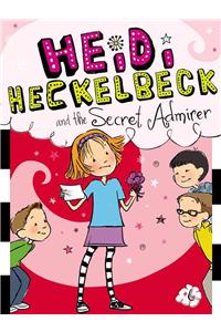 Heidi Heckelbeck and the Secret Admirer