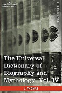 The Universal Dictionary of Biography and Mythology, Vol. IV (in Four Volumes)