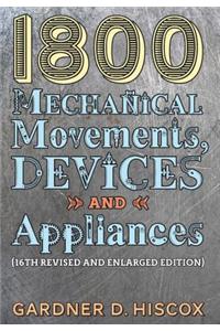 1800 Mechanical Movements, Devices and Appliances (16th enlarged edition)