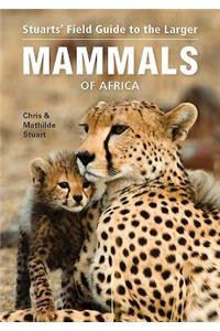 Field Guide to the Larger Mammals of Africa