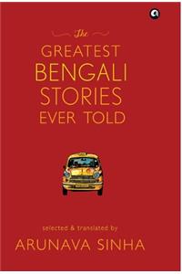 The Greatest Bengali Stories Ever Told