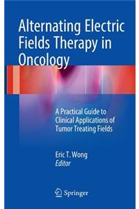 Alternating Electric Fields Therapy in Oncology