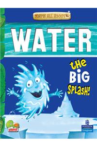 Know All About Water: The Big Splash!