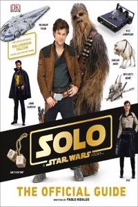 Solo: A Star Wars Story The Official Guide