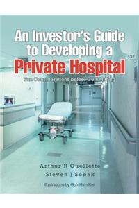 An Investor's Guide to Developing a Private Hospital