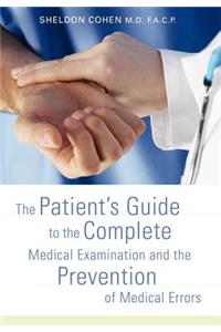 The Patient's Guide to the Complete Medical Examination and the Prevention of Medical Errors