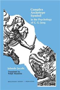 Complex/Archetype/Symbol in the Psychology of C.G. Jung