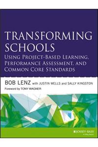 Transforming Schools Using Project-Based Learning, Performance Assessment, and Common Core Standards