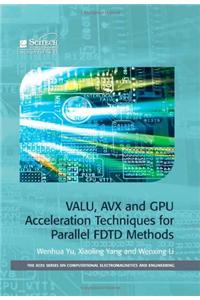 Valu, Avx and Gpu Acceleration Techniques for Parallel Fdtd Methods