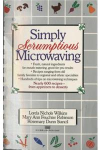 Simply Scrumptious Microwaving