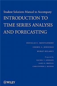 Student Solutions Manual to Accompany Introduction to Time Series Analysis and Forecasting