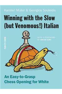 Winning with the Slow (But Venomous!) Italian