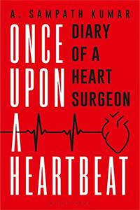 Once Upon a Heartbeat: Diary of a Heart Surgeon