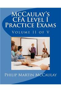 McCaulay's CFA Level I Practice Exams Volume II of V