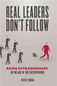 Real Leaders Don't Follow