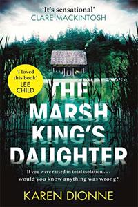 The Marsh King's Daughter: A one-more-page, read-in-one-sitting thriller that youll remember for ever