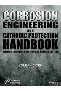 Corrosion Engineering and Cathodic Protection Handbook