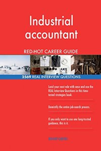 Industrial accountant RED-HOT Career Guide; 2569 REAL Interview Questions