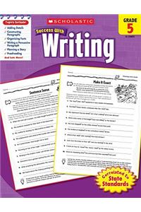 Scholastic Success with Writing: Grade 5 Workbook