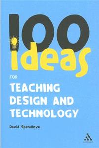 100 Ideas for Teaching Design and Technology