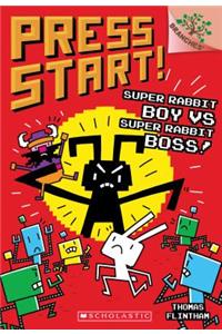 Super Rabbit Boy vs. Super Rabbit Boss!: A Branches Book (Press Start! #4)