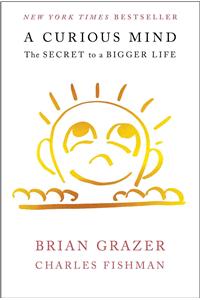 A Curious Mind: The Secret to a Bigger Life