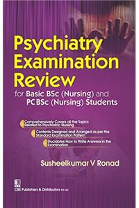 Psychiatry Examination Review : for Basic BSc (Nursing) and PC BSc (Nursing) Students