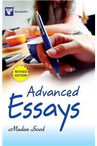 Advanced Essays For College And Competitive Examinations (Revised)